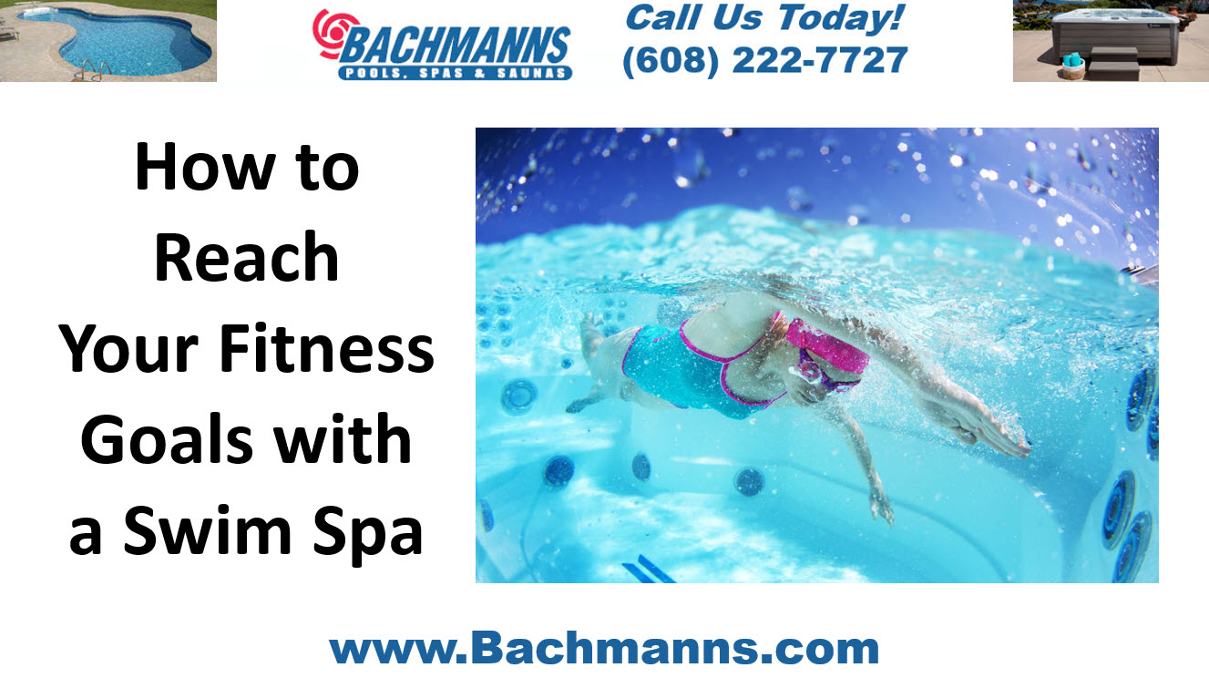 How to Reach Your Fitness Goals with a Swim Spa, Lap Pools Fitchburg